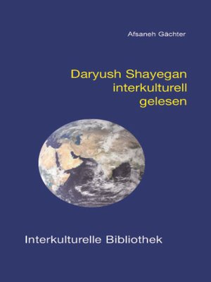 cover image of Daryush Shayegan interkulturell gelesen